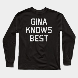 Gina Knows Best Long Sleeve T-Shirt